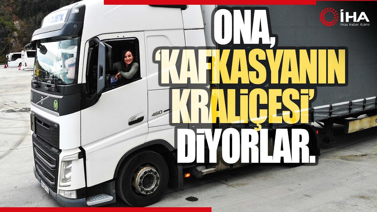 'Kafkasların Kraliçesi' Tırıyla Uluslararası Yollarda Direksiyon Sallıyor