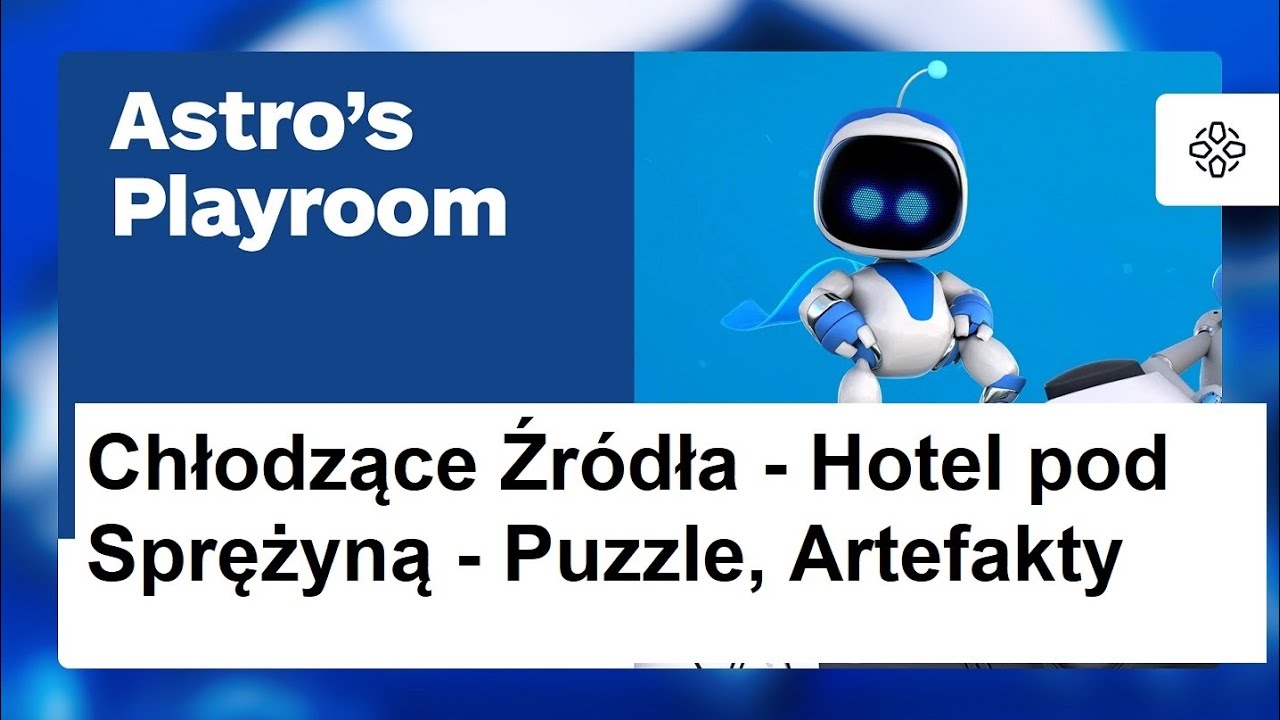 Astro`s Playroom - Chłodzące Źr&oacute;dła - Hotel pod Sprężyną - Puzzle, Artefakty