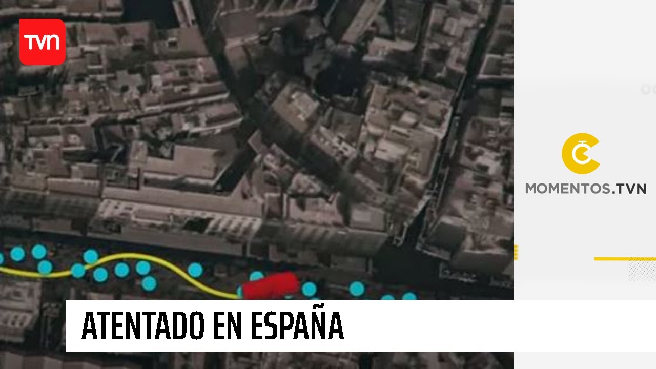17 de agosto: Atentado terrorista en Espa&ntilde;a | Momentos TVN