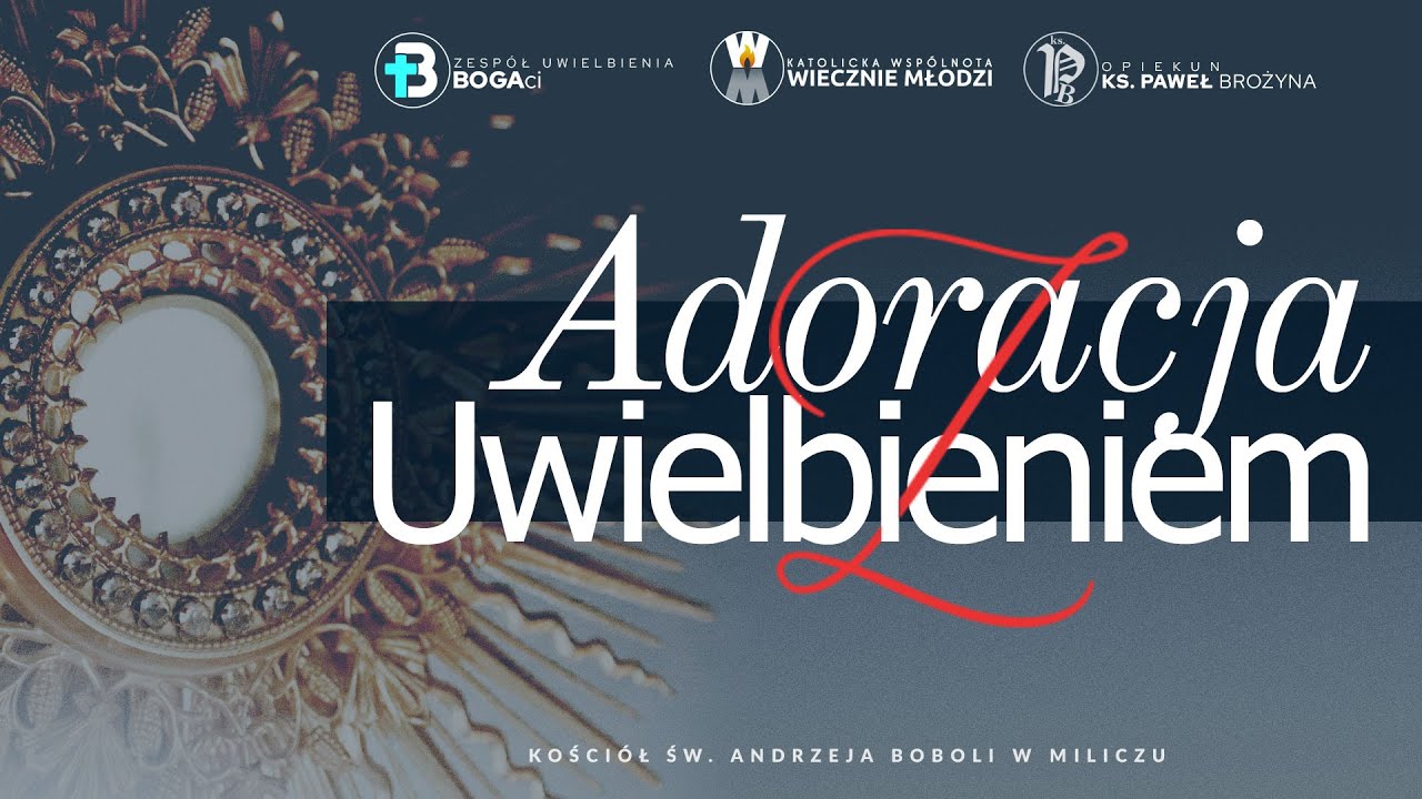 Uwielbienie | Adoracja | Uzdrowieni Bożą Mocą