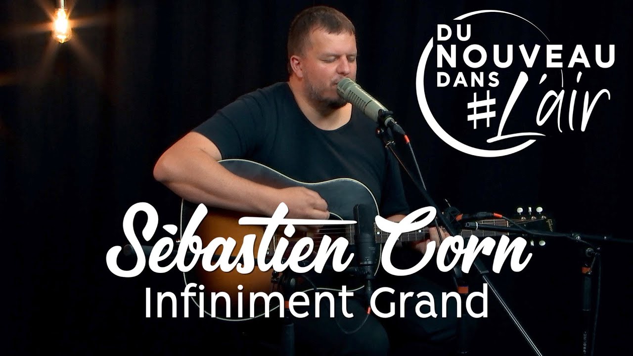 Infiniment Grand - Sébastien Corn