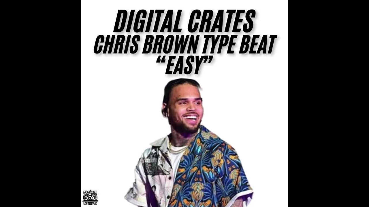 DIGITAL CRATES CHRIS BROWN TYPE BEAT 'EASY'