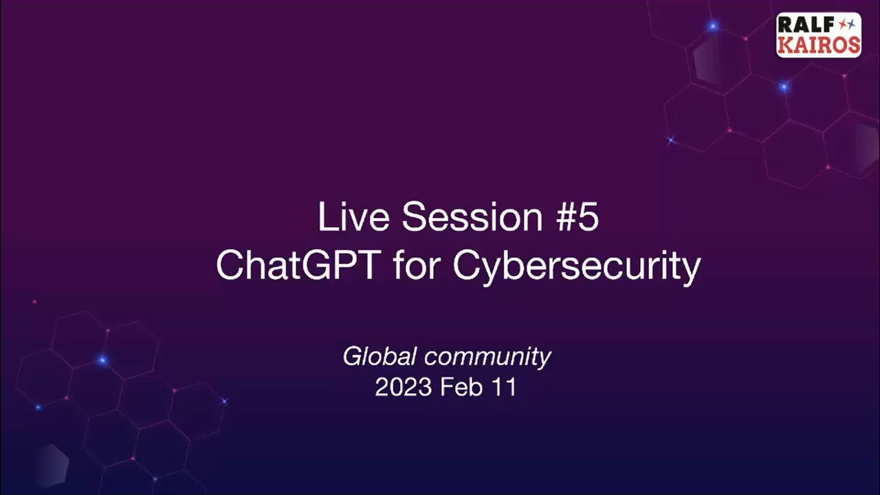 Session 5  ChatGPT for Cybersecurity 2023 02 11 21 36 GMT+9
