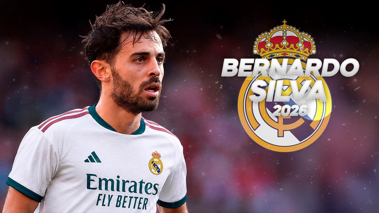 Bernardo Silva - Welcome Real Madrid? - Full Season Show - 2026ᴴᴰ
