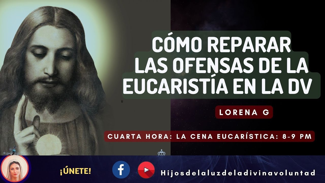 🟣🗣️ 8. PLÁTICA: CÓMO REPARAR LAS OFENSAS EUCARÍSTICAS /  4TA HORA  LA CENA EUCARÍSTICA: 8 - 9 PM