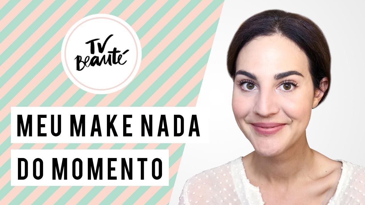 Meu make nada do momento - TV Beauté | Vic Ceridono