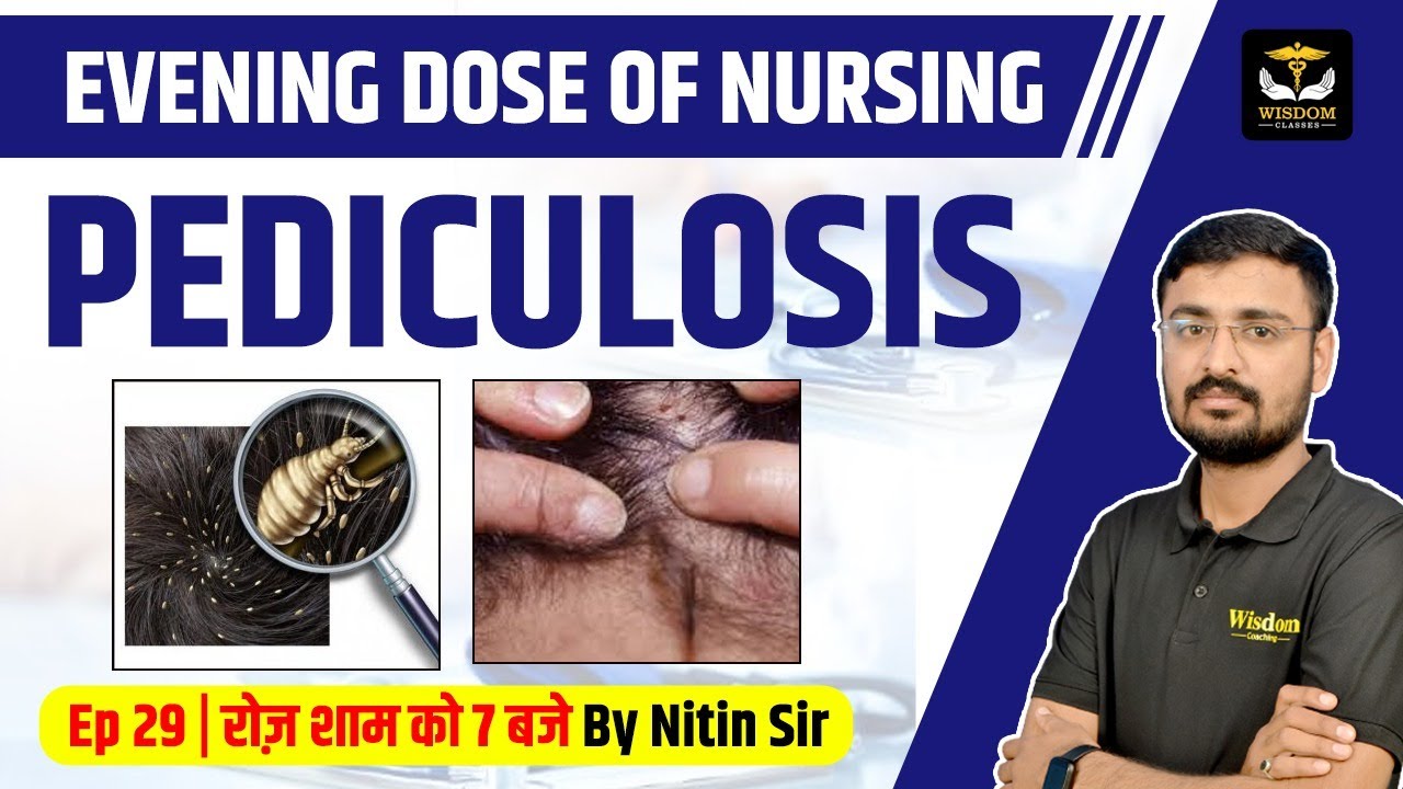 PEDICULOSIS | HEAD LICE PEDICULOSIS CAPITIS CONDITION, PEDICULOSIS TREATMENTS | NITIN SIR