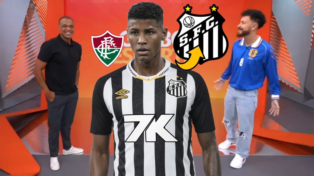 JÁ É DO SANTOS ANUNCIO OFICIAL NA VILA MERCADO DA BOLA NOTÍCIAS DO SANTOS FUTEBOL CLUBE HOJE