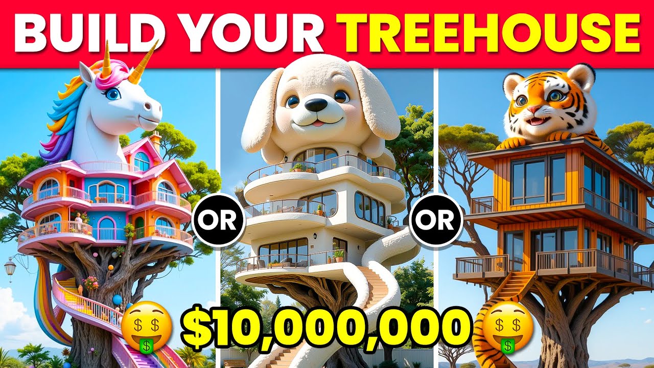 Would You Rather - Build Your Magical $10,000,000 TREEHOUSE 🌳🏡✨🍄 ANIMALS Edition 🐶🐱