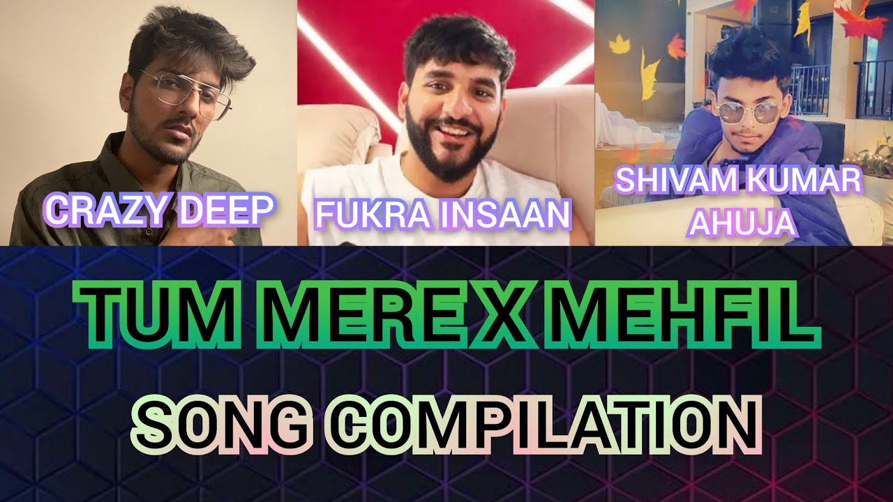 Tum Mere X Mehfil (Song Compilation #5) (Non CC) Ft. @FukraInsaan @kartikmalhotra1601