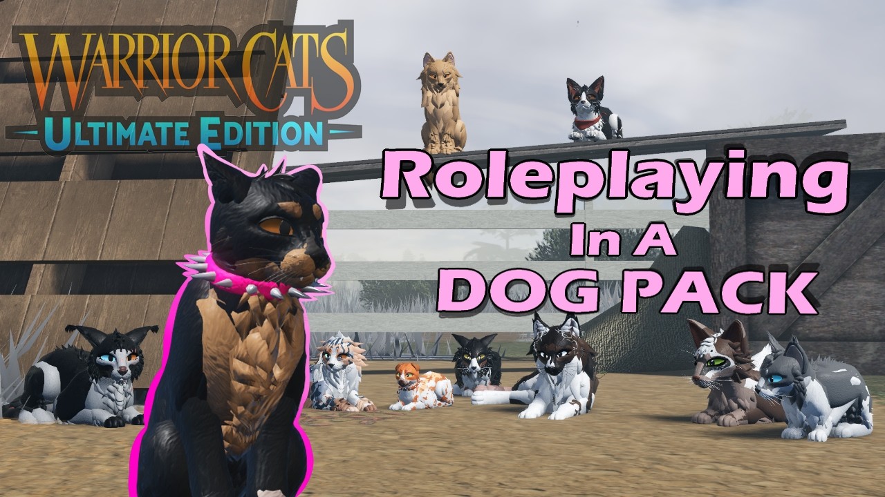 Roleplaying In a DOG PACK In Warrior Cats Ultimate Edition!