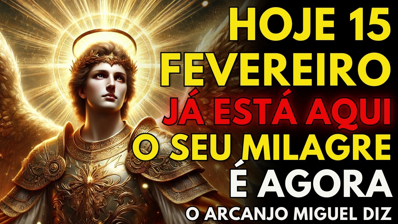 HOJE 04 de Fevereiro 🙏 SÃO MIGUEL Revela que o CÉU Já se Move a Seu Favor