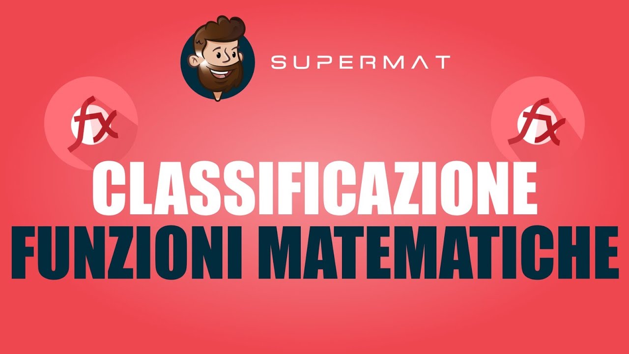 Classificazione delle FUNZIONI MATEMATICHE: Esempi Algebriche e Trascendenti