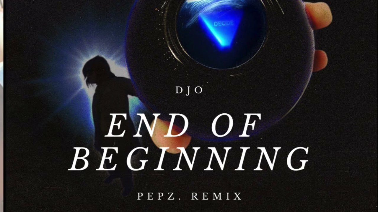 Djo – End of Beginning (pepz. Remix)