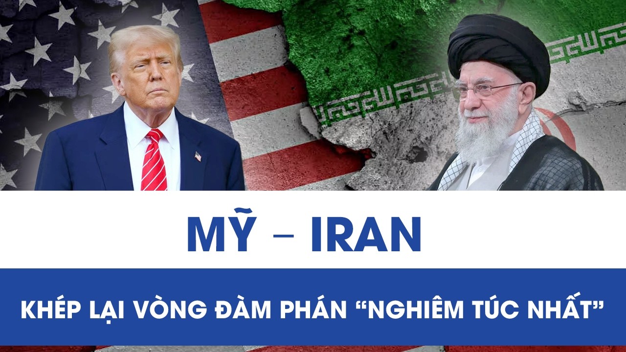 Mỹ – Iran khép lại vòng đàm phán “nghiêm túc nhất”, thỏa thuận vẫn bỏ ngỏ