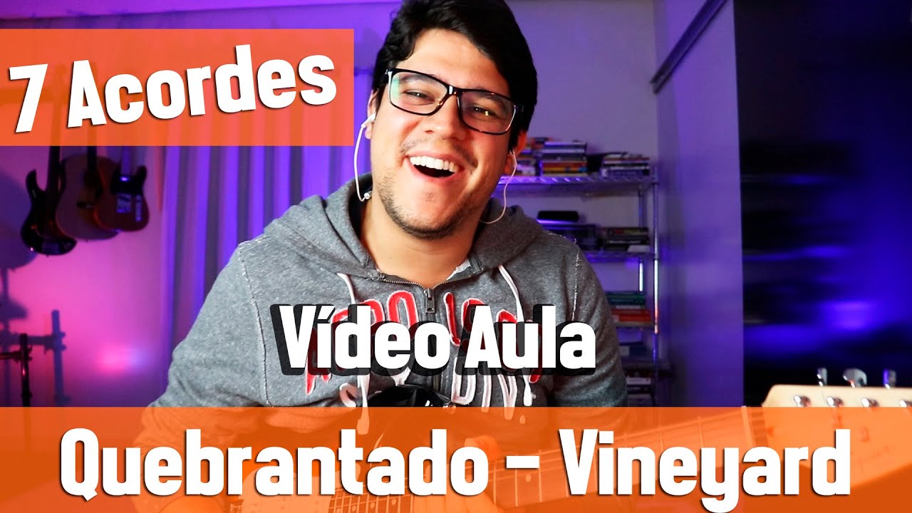 Como tocar Quebrantado - Vineyard (versão acústica) | sem mudar afinação | Violão