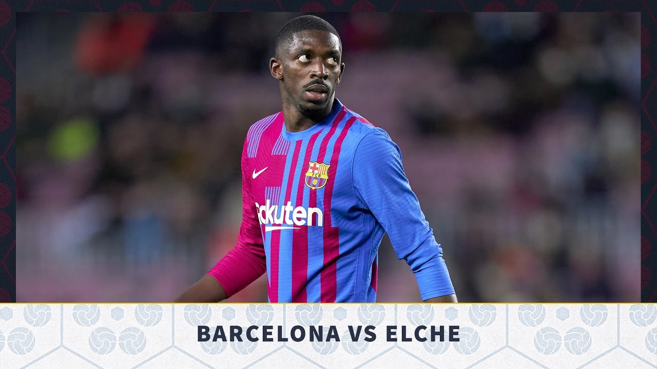 Barcelona vs Elche, La Liga 2021/22 - MATCH PREVIEW