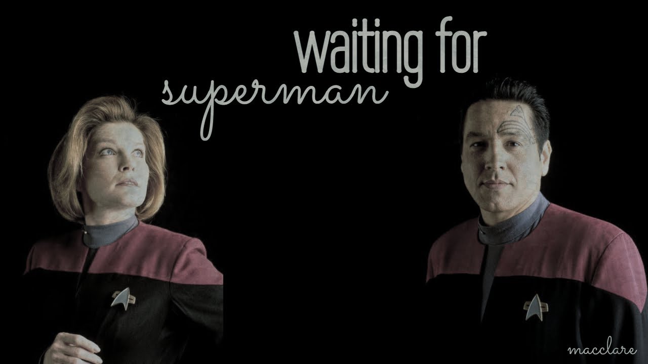 STAR TREK: VOYAGER | Kathryn Janeway & Chakotay | waiting for superman