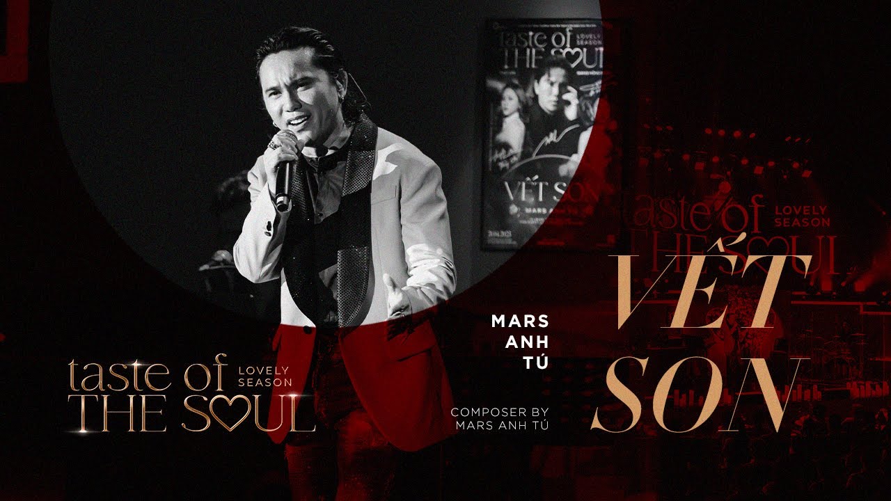 VẾT SON - Mars Anh Tú | Live at #tasteofthesoul #lovelyseason