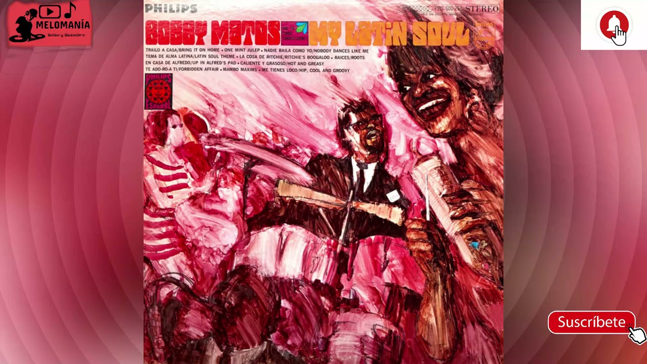 NADIE BAILA COMO YO - BOBBY MATOS AND THE COMBO CONQUISTADORES (AUDIOHQ)*** MY LATIN SOUL 1968