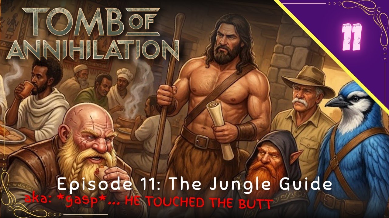 He Touched The Butt! (Tomb of Annihilation Ep 11)