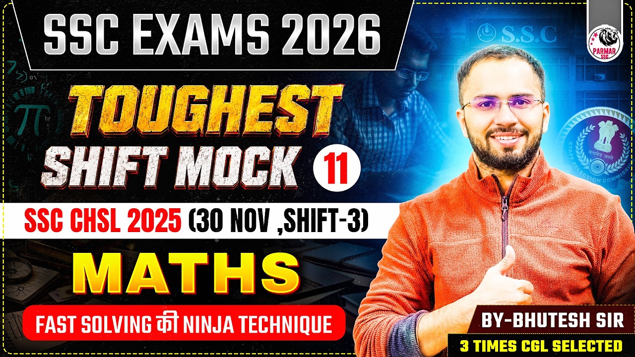 SSC EXAMS 2026 | MATHS TOUGHEST SHIFT MOCK -11 | SSC CHSL (30 NOV 2025 | SHIFT -3)