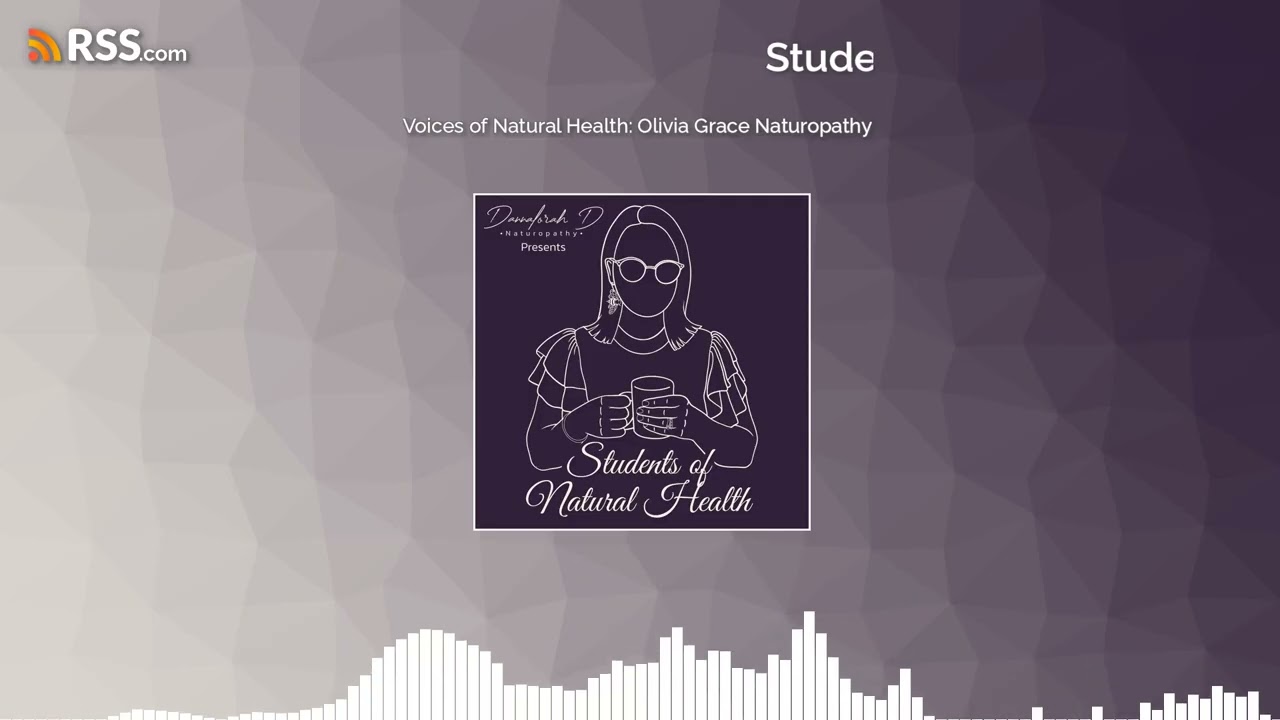Voices of Natural Health: Olivia Grace Naturopathy