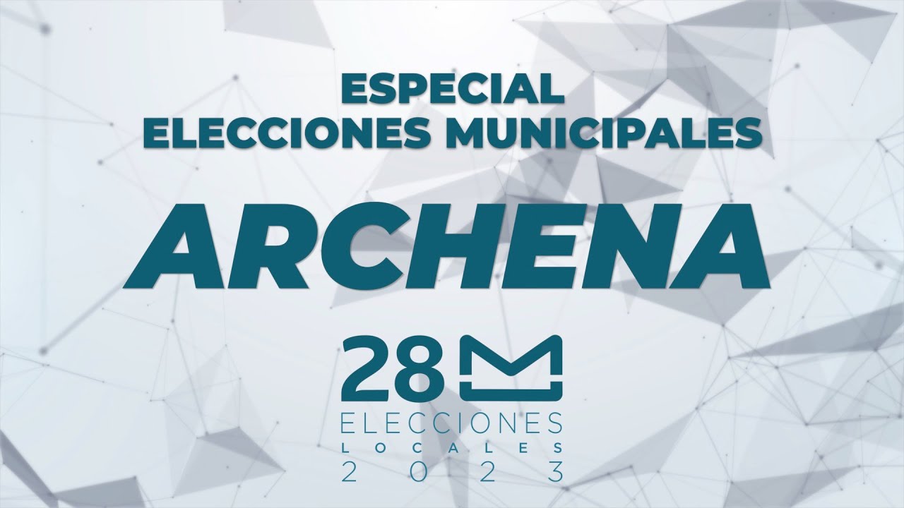 🔴 DIRECTO: ESPECIAL ELECCIONES MUNICIPALES ARCHENA 2023