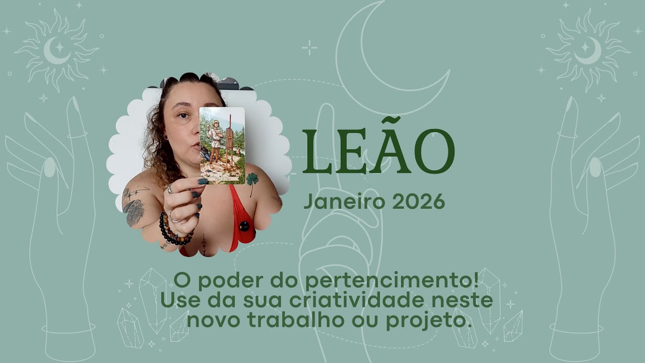 ♌ LEÃO JANEIRO 2026 - O poder do pertencimento! Use da sua criatividade neste novo trabalho/projeto