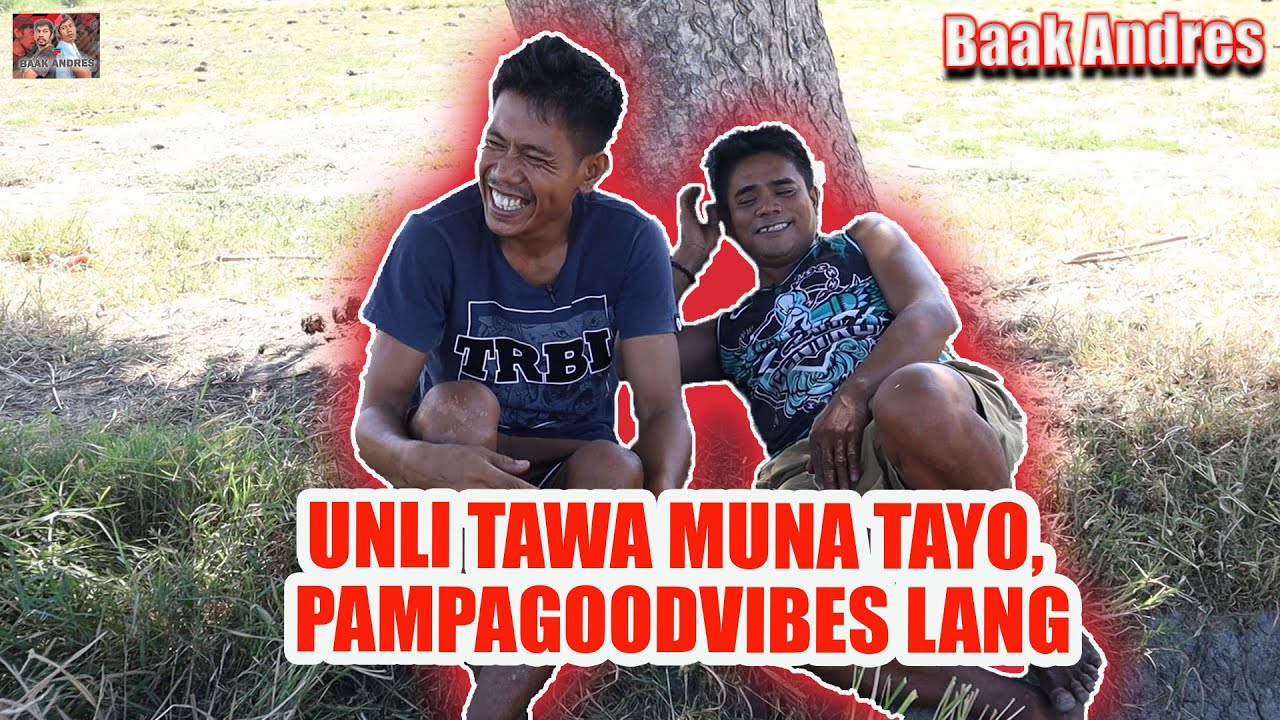 Unli Tawa Muna Tayo,Pampagoodvibes Lang 🤣| BAAK ANDRES