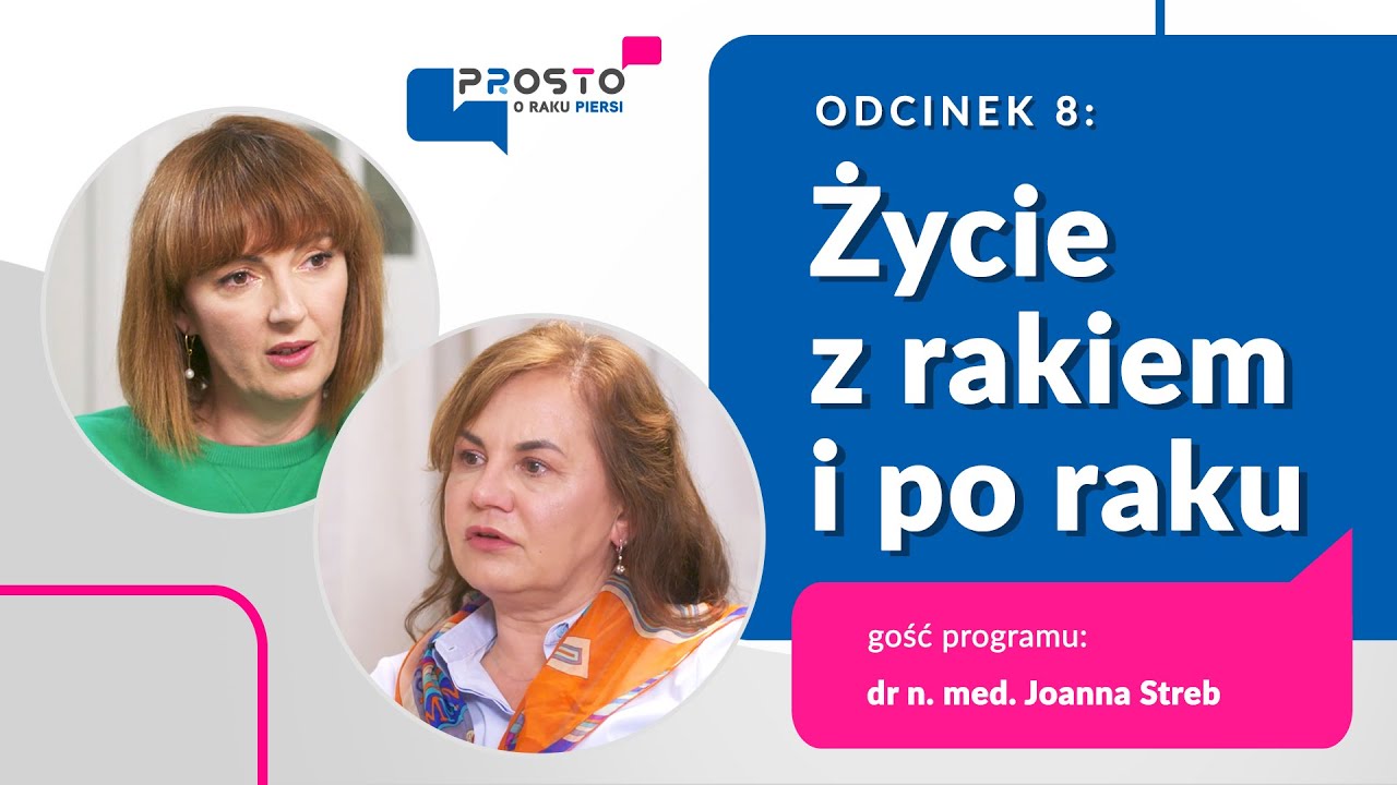 Odcinek 8: „Rak piersi i co dalej – życie z rakiem i po raku”