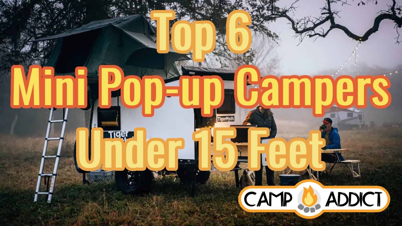 Top 6 Mini Pop-Up Campers Under 15 Feet!