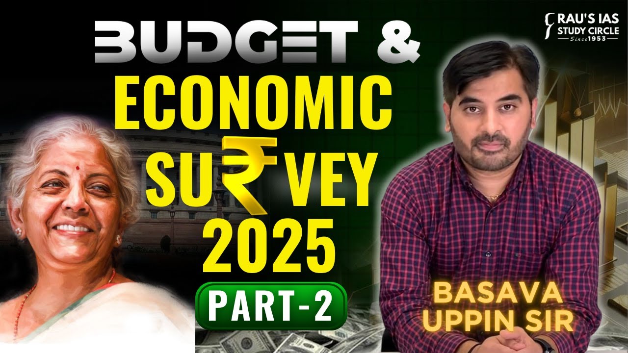 Economic Survey and Budget 2025 | Part-2 | Detailed Analysis | Basava Uppin | UPSC