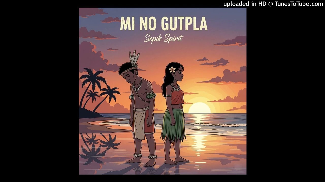 Mi No Gutpla- Sepik Spirit (PNG Music)