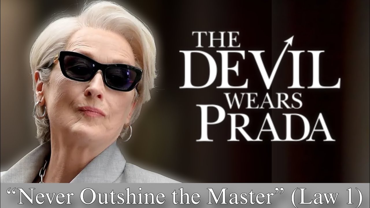 Power Revealed: The Devil Wears Prada and Law 1 of The 48 Laws of Power