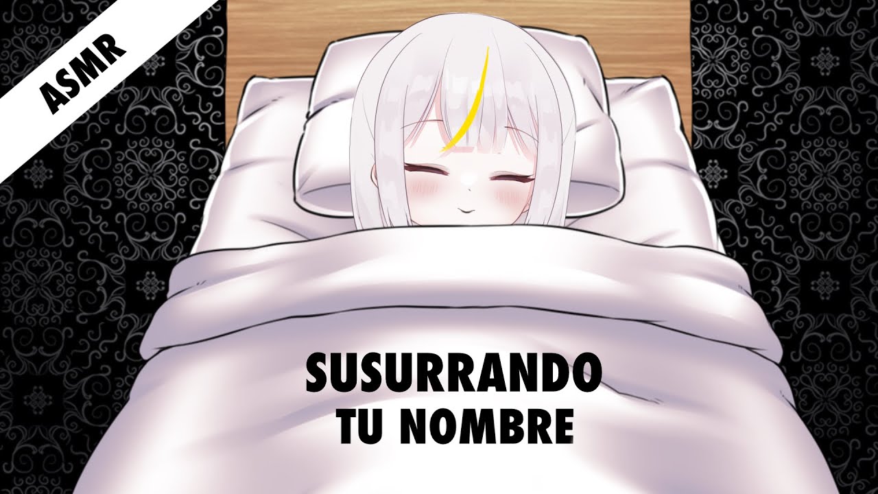 VTUBER ASMR | Susurrando tu nombre… (Soft spoken, susurros, mouth sounds, etc)