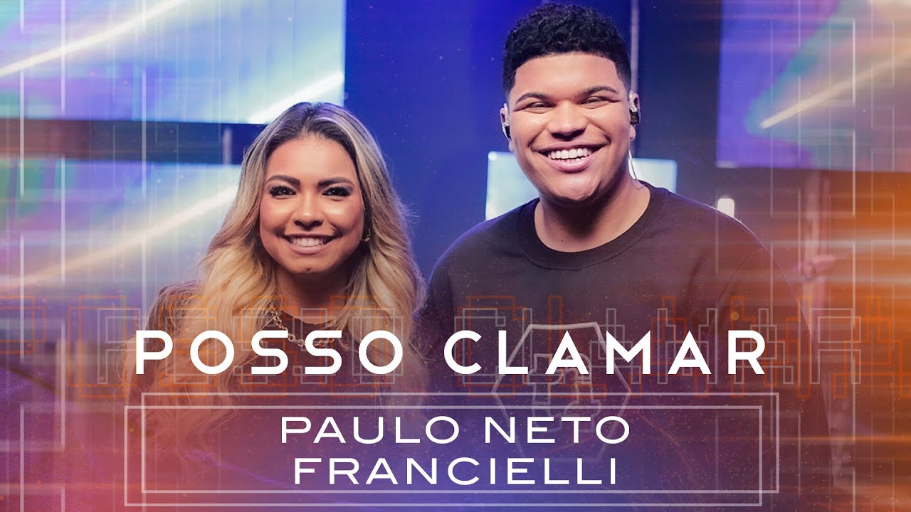 Posso Clamar | Paulo Neto Feat: Francielli Santos #MKNetwork