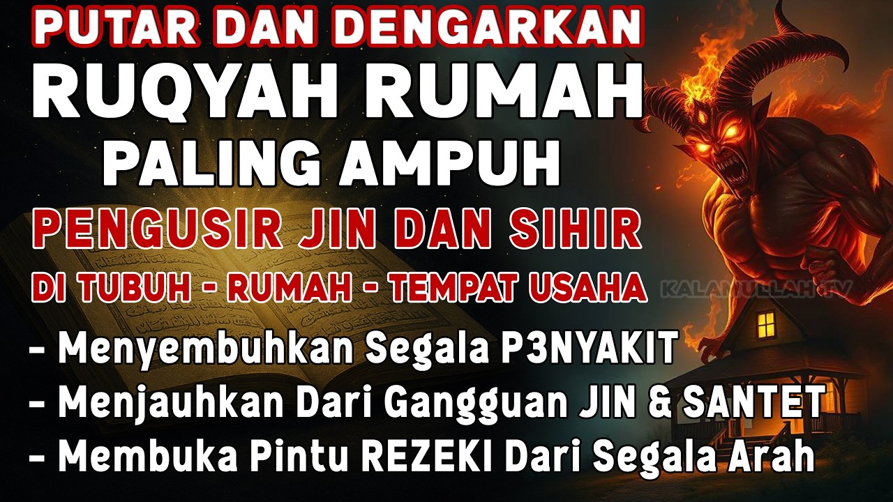RUQYAH RUMAH MERDU PENGUSIR J!N, S!H1R & S3T4N DI RUMAH, TUBUH & TEMPAT USAHA | MUHTAR AL HAJJ