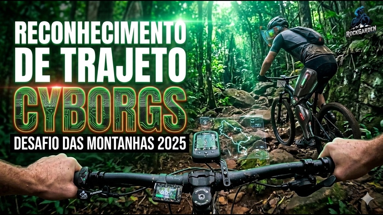 Reconhecimento de Trajeto Cyborgs - Desafio das Montanhas 2025 🚵🏻⛰️🦿