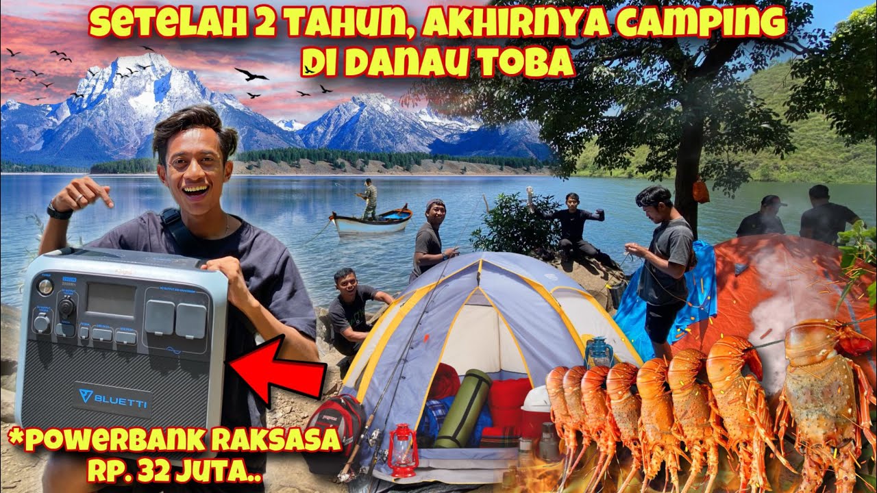 SERUNYA CAMPING & N0MBAK LOBSTER DANAU TOBA SAMPE PAGI BARENG BLUETTI 32 JUTA