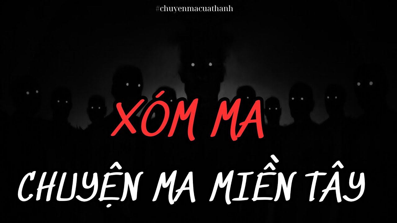 Những Câu Chuyện Ma Quái Trong Xóm Của Tôi  - Chuyện Ma Miền Tây #208
