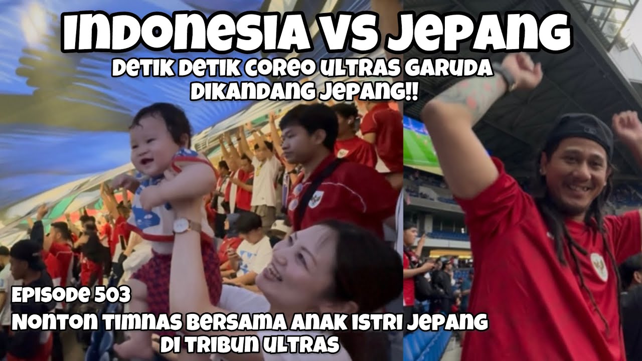 Nonton timnas di tribun ultras bersama anak istri jepang