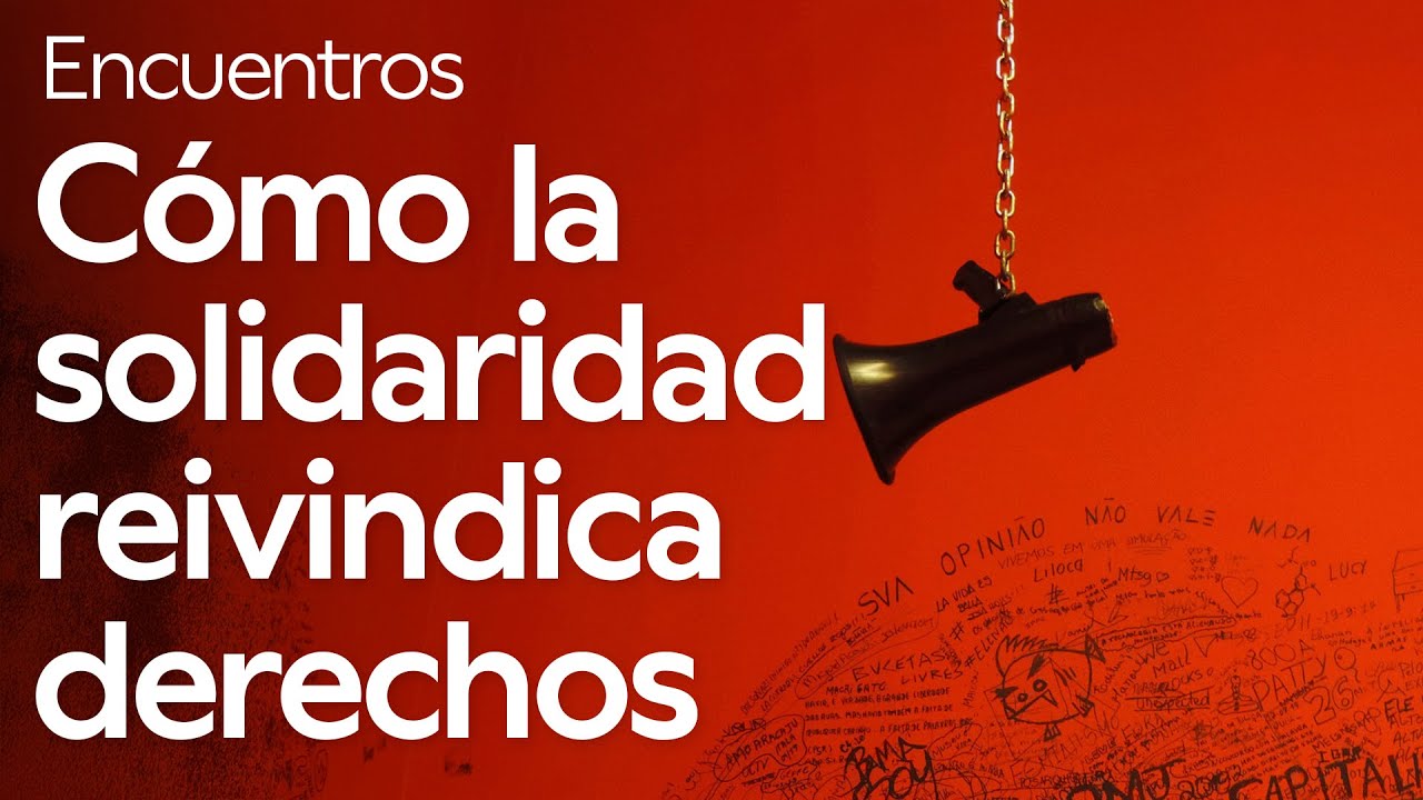 Construir visibilidad: reivindicando derechos desde la solidaridad