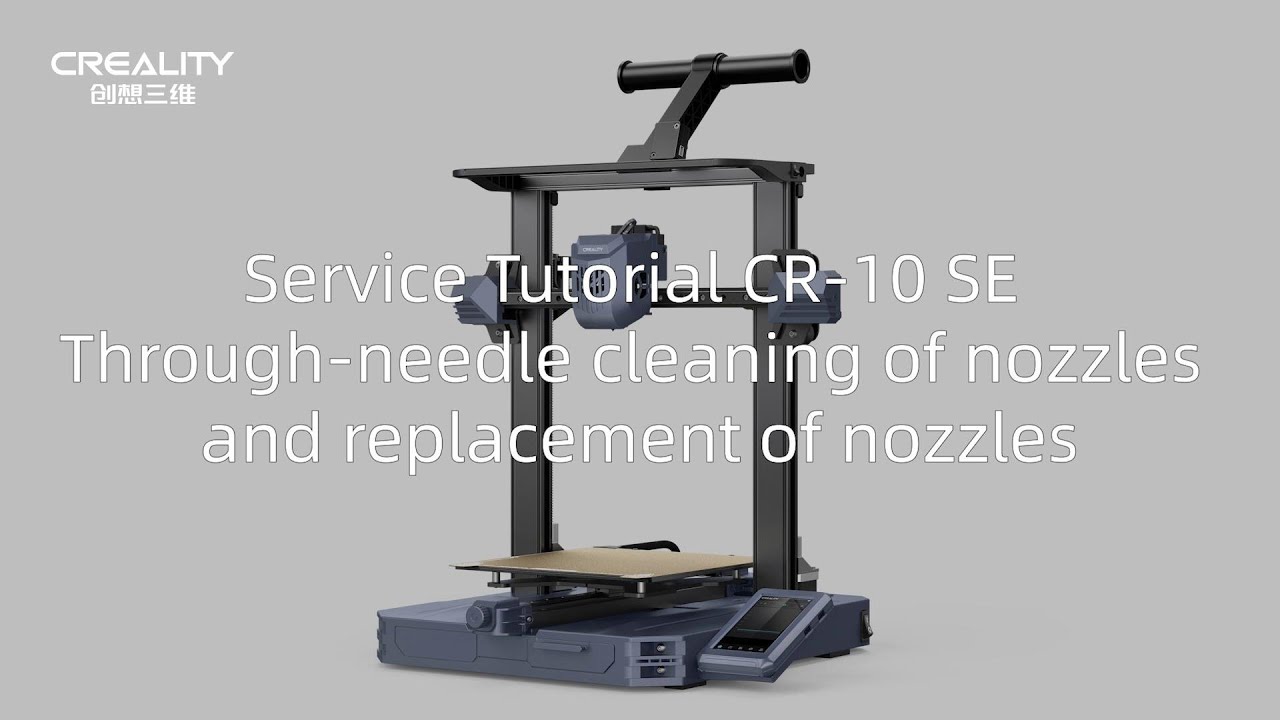 Service Tutorial CR-10 SE Through needle cleaning of nozzles and replacement of nozzles