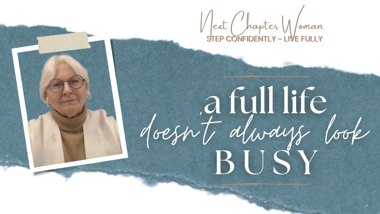 A Full Life Doesn’t Always Look Busy