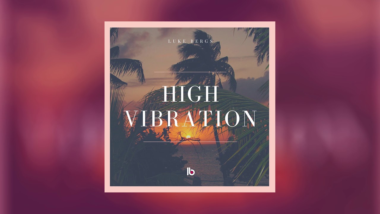 Luke Bergs - High Vibration