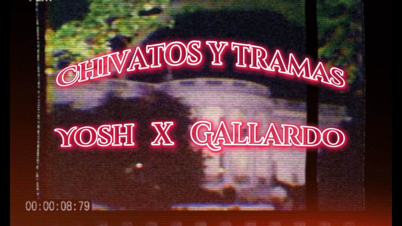 Yosh X Gallardo - Chivatos y tramas (Prod. Kamuchi)