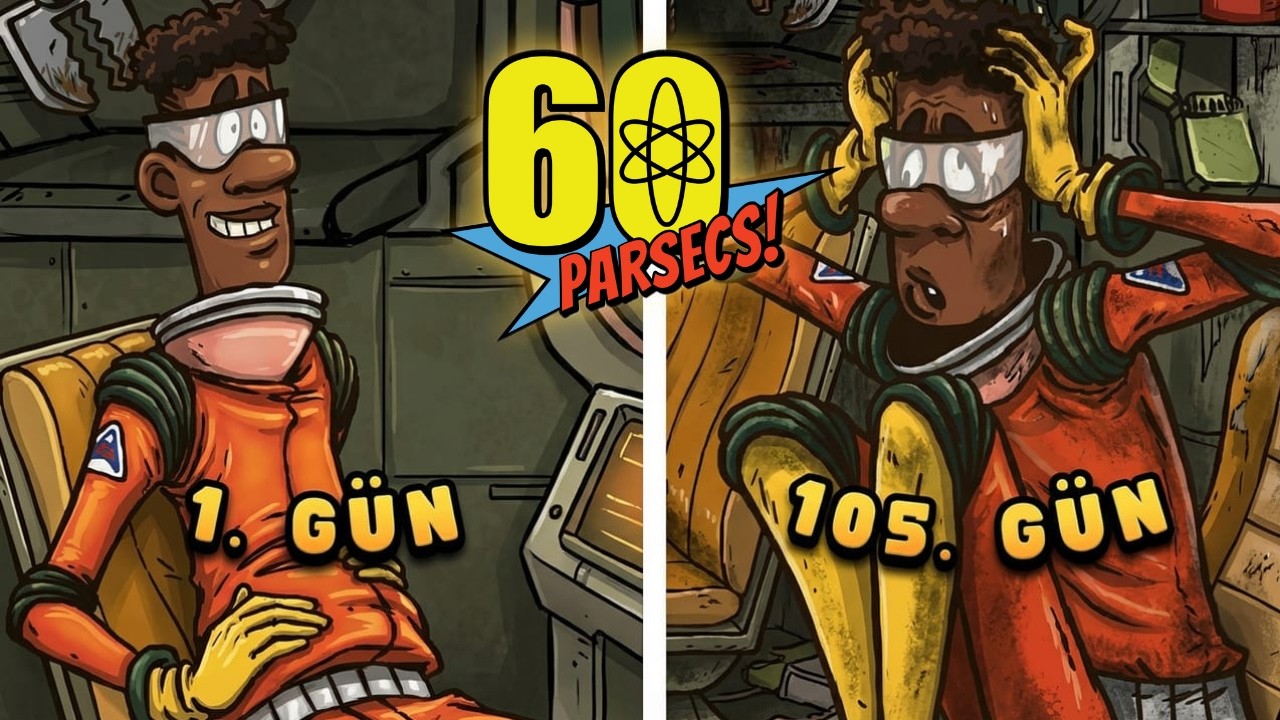 UZAYDA 105 GÜN 🛰️:🚀 | 60 Parsecs!