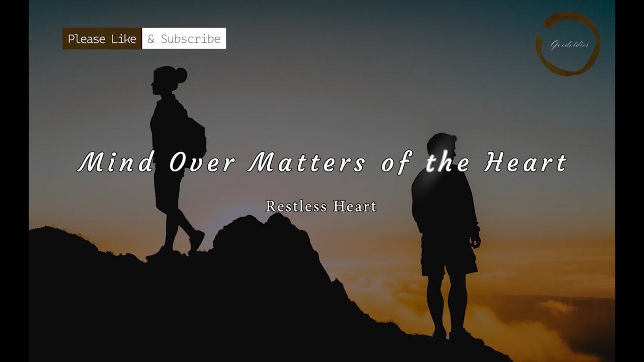 Mind Over Matters Of The Heart - Restless Heart (Lyric Video)
