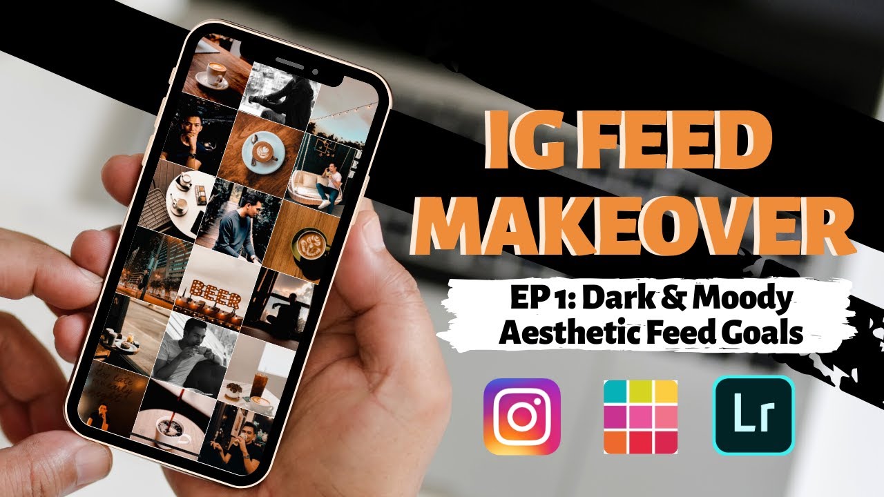 IG FEED MAKEOVER | EP1 Dark & Moody Aesthetic Feed Goals